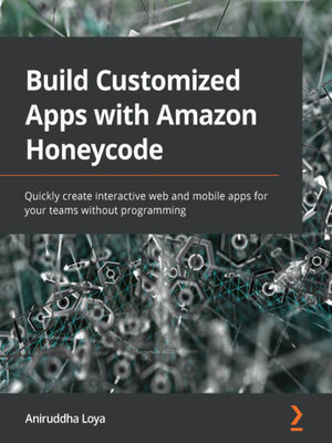 cover image of Build Customized Apps with Amazon Honeycode